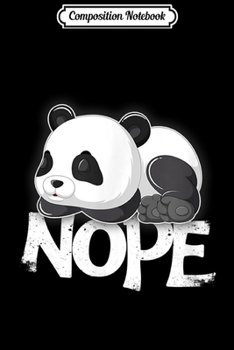 Paperback Composition Notebook: Panda Gifts For Girls and Boy Nope Lazy Panda Sleeping Funny Journal/Notebook Blank Lined Ruled 6x9 100 Pages Book