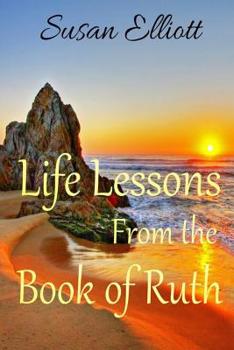 Paperback Life Lessons from the Book of Ruth: A Woman's Inspirational Study Guide for Living Book