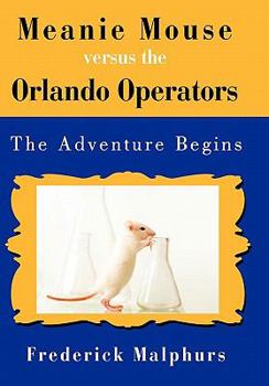 Hardcover Meanie Mouse Versus the Orlando Operators: The Adventure Begins Book