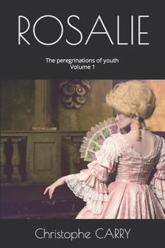 Paperback ROSALIE Volume 1: The peregrinations of youth Book