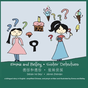 Paperback Emma and Belley-Sister Detectives: A Bilingual Story in English and Simplified Chinese: A Bilingual Story in English and Simplified Chinese: A Bilingu Book