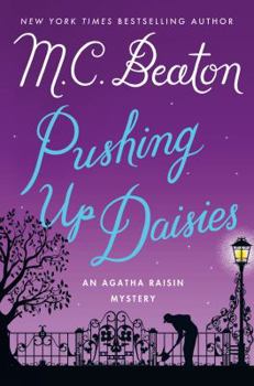 Agatha Raisin: Pushing up Daisies - Book #27 of the Agatha Raisin
