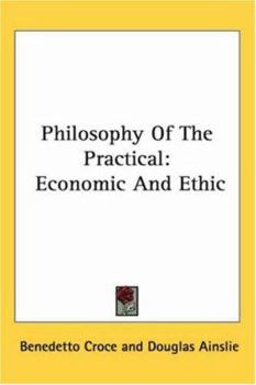 Paperback Philosophy Of The Practical: Economic And Ethic Book