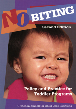 Paperback No Biting: Policy and Practice for Toddler Programs Book