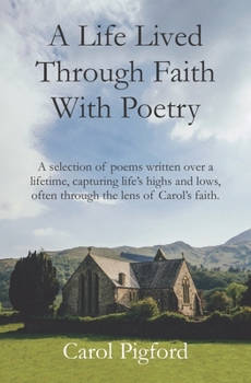 Paperback A Life Lived Through Faith With Poetry Book