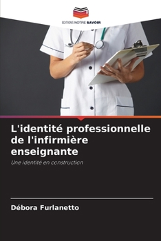 Paperback L'identité professionnelle de l'infirmière enseignante [French] Book