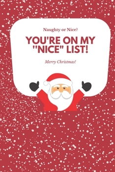 Paperback Naughty or Nice? You're on my Nice List! Merry Chrismas.: Blank Lined Journal Coworker Notebook (Funny Office Journals) Book