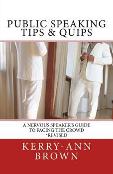 Paperback Public Speaking Tips & Quips: A Nervous Speaker's Guide to Facing the Crowd Book