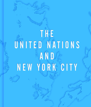 Hardcover The United Nations and New York City: A Home for the World Book