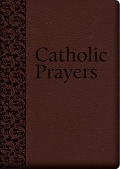 Imitation Leather Catholic Prayers: Compiled from Traditional Sources Book