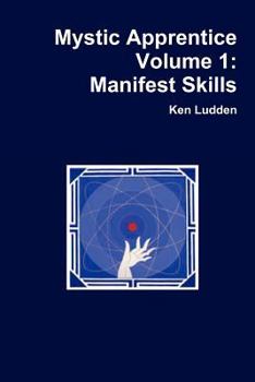 Paperback Mystic Apprentice Volume 1: Manifest Skills Book