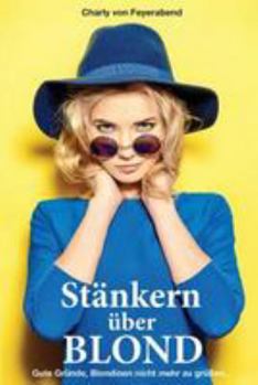 Paperback Stänkern über Blond: Gute Gründe, Blondinen nicht mehr zu grüßen [German] Book