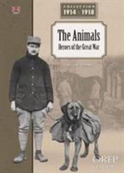 Paperback The animals, heroes of the Great War [French] Book