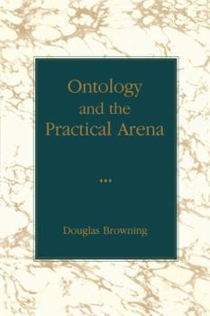 Hardcover Ontology and the Practical Arena Book