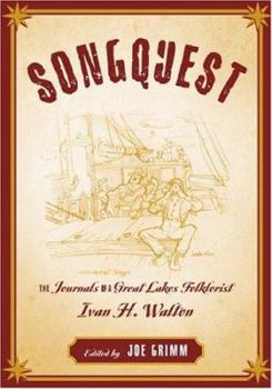 Songquest: The Journals of Great Lakes Folklorist Ivan H. Walton - Book  of the Great Lakes Books Series