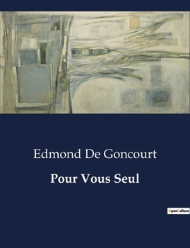 Paperback Pour Vous Seul: Les illusions perdues d'un écrivain en quête de vérité [French] Book