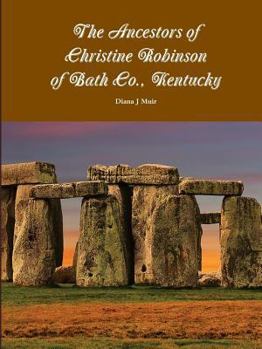 Paperback The Ancestors of Christine Robinson of Bath Co., Kentucky Book
