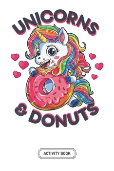 Activity Book For Kids | Soft Cover | 100 Pages | 6 x 9 Inches | Christmas, Halloween Gifts: Unicorns & Donuts T Girls Unicorn Squad Rainbows: A Fun ... Coloring, Mazes, Word Search and More!