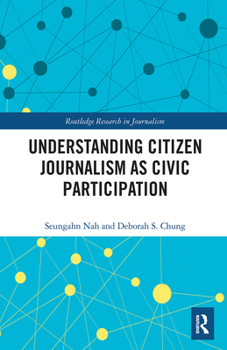 Paperback Understanding Citizen Journalism as Civic Participation Book