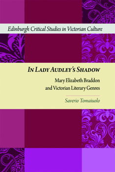 In Lady Audley's Shadow: Mary Elizabeth Braddon and Victorian Literary Genres - Book  of the Edinburgh Critical Studies in Victorian Culture