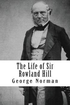 Paperback The Life of Sir Rowland Hill: Vol. II (of 2) Book