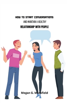 Paperback How to Start Conversations and Maintain Healthy Relationship with People Book