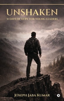 Hardcover Unshaken: 31 Days of Hope for Young Leaders Book