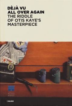 Hardcover Deja Vu All Over Again: The Riddle of Otis Kaye's Masterpiece Book