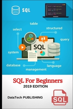 Paperback SQL: SQL for Beginners. Learn SQL Database Programming for Absolute Beginners, 2019 Edition. Book