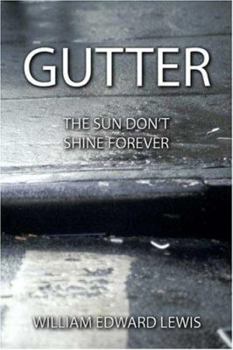 Paperback Gutter: The Sun Don't Shine Forever Book
