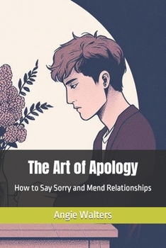 Paperback The Art of Apology: How to Say Sorry and Mend Relationships Book