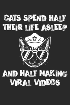 Cats Spend Half Their Life Asleep And Half Making Viral Videos: Funny Cat Design Cover. Blank Composition Notebook to Take Notes at Work. Plain white ... To-Do-List or Journal For Men and Women.