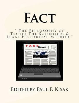 Paperback Fact: " The Philosophy of Truth; The Scientific & Legal Historical Method " Book