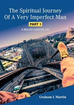 Paperback The Spiritual Journey of a Very Imperfect Man: A Roller Coaster Life [Large Print] Book