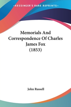 Paperback Memorials And Correspondence Of Charles James Fox (1853) Book
