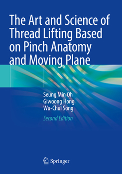 Paperback The Art and Science of Thread Lifting Based on Pinch Anatomy and Moving Plane Book