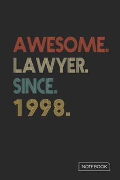 Paperback Awesome Lawyer Since 1998 Notebook: Blank Lined 6 x 9 Keepsake Birthday Journal Write Memories Now. Read them Later and Treasure Forever Memory Book - Book