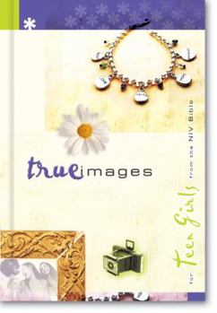 Hardcover True Images: Devotions and Scriptures for Teen Girls from the NIV Bible Book