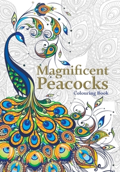 Paperback Magnificent Peacocks Colouring Book: Beautiful birds and perfect plumes. Anti-stress colouring Book