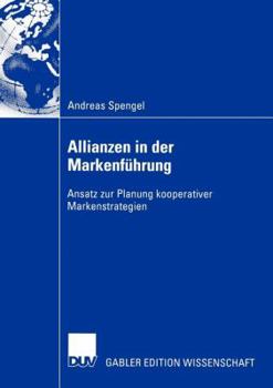 Allianzen in Der Markenfuhrung: Ansatz Zur Planung Kooperativer Markenstrategien