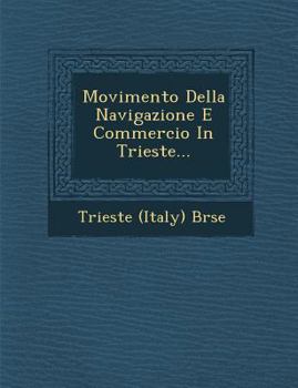 Paperback Movimento Della Navigazione E Commercio in Trieste... [Italian] Book