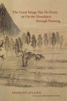 Paperback The Great Image Has No Form, or on the Nonobject Through Painting Book