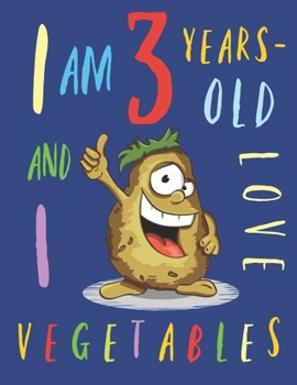 Paperback I Am 3 Years-Old and I Love Vegetables: The Colouring Book That Encourages Three-Year-Old Kids to Enjoy Vegetables Book