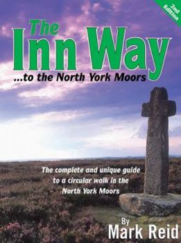 Paperback The Inn Way... to the North York Moors: The Complete and Unique Guide to a Circular Walk in the North York Moors Book