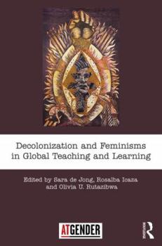 Paperback Decolonization and Feminisms in Global Teaching and Learning Book