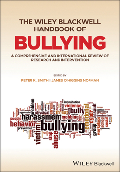 Hardcover The Wiley Blackwell Handbook of Bullying, 2 Volume Set: A Comprehensive and International Review of Research and Intervention Book