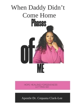 Paperback When Daddy Didn't Come Home: Phases of Me Book