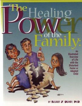 Paperback Healing Power of the Family: Illustrated Overview of Life with the Disturbed Foster or Adopted Child Book