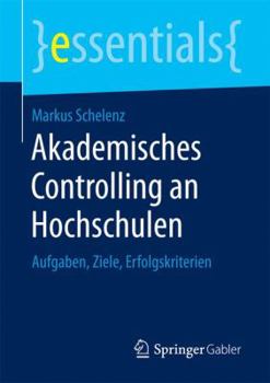 Paperback Akademisches Controlling an Hochschulen: Aufgaben, Ziele, Erfolgskriterien [German] Book