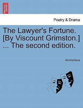 Paperback The Lawyer's Fortune. [By Viscount Grimston.] ... the Second Edition. Book